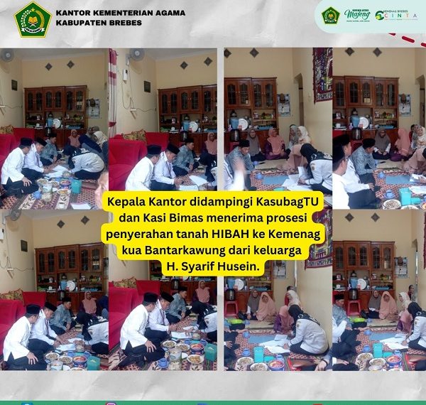 Tertibkan Administrasi, Kemenag Brebes Terima Hibah Ulang Tanah KUA Kec. Bantarkawung